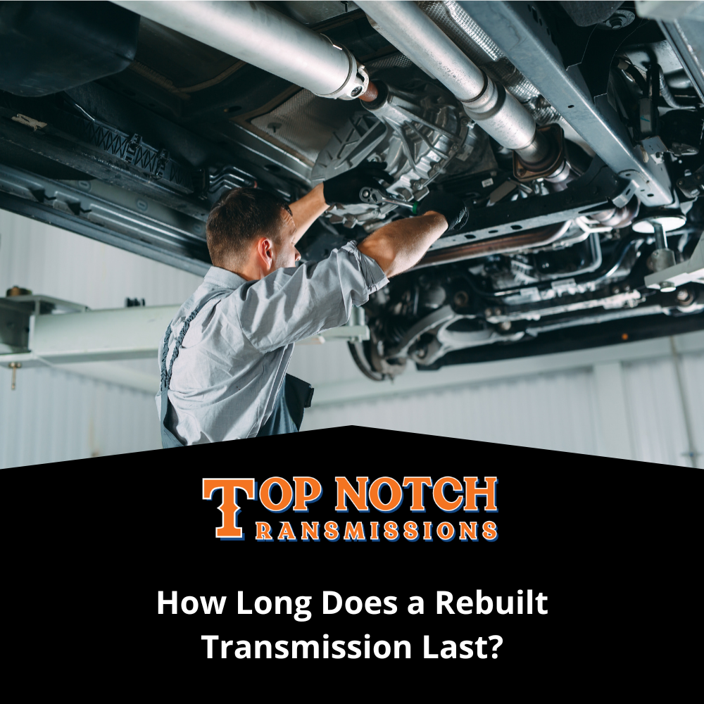 How Long Does a Rebuilt Transmission Last