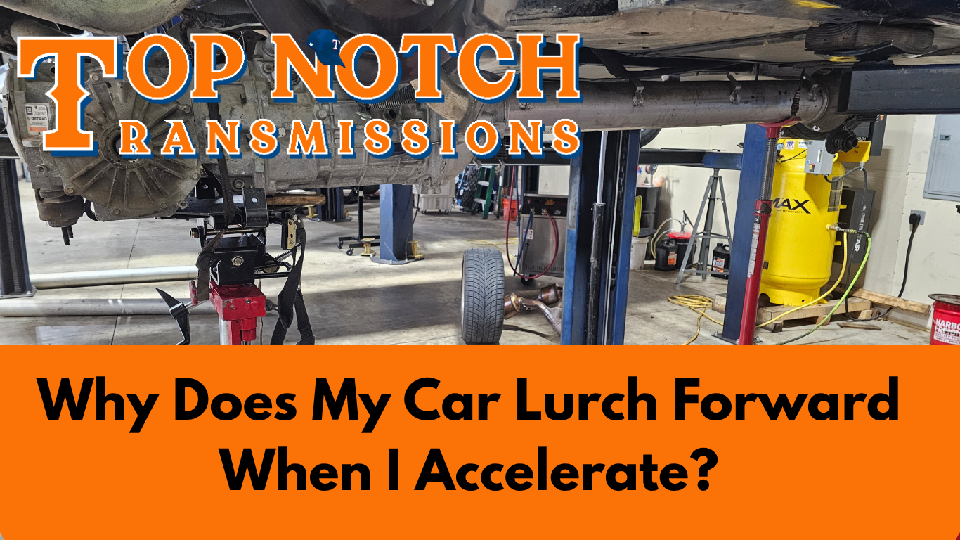 why does my car lurch forward when i accelerate