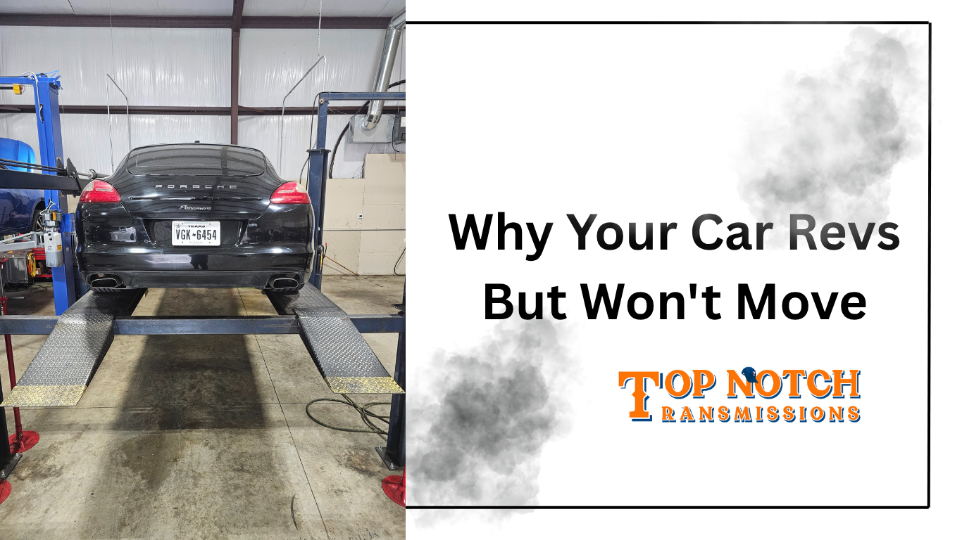 why your car revs but won't move